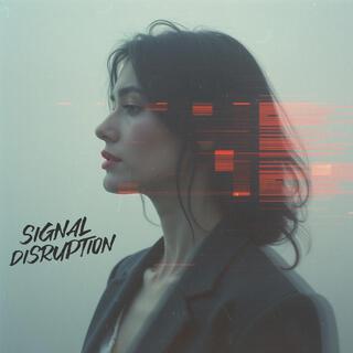 Signal Disruption