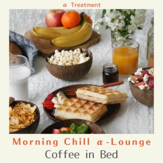 Morning Chill Α-lounge - Coffee in Bed