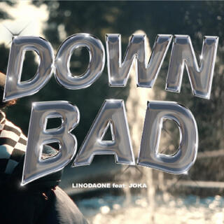 DOWN BAD