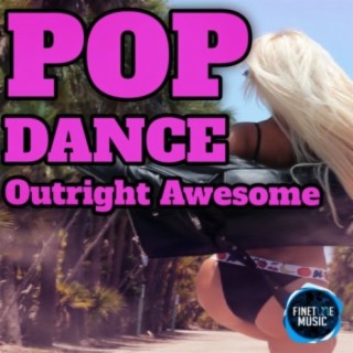Pop Dance Outright Awesome