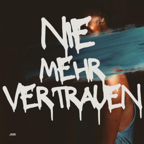 Nie Mehr Vertrauen | Boomplay Music