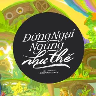 Đừng Ngại Ngùng Như Thế (EDM)