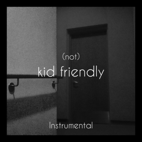 (not) kid friendly (Instrumental) | Boomplay Music
