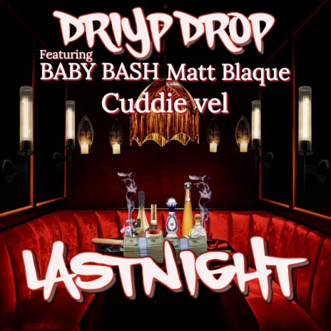 Lastnight ft. CUDDIE VEL, Matt Blaque & Baby Bash | Boomplay Music