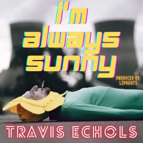 Im Always Sunny | Boomplay Music