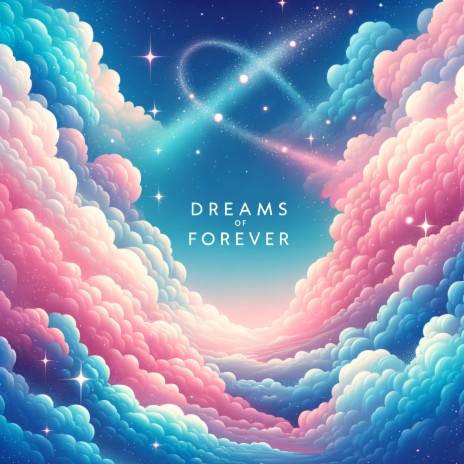 Dreams Of Forever | Boomplay Music