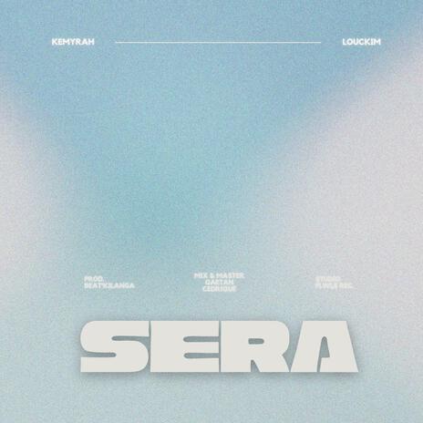 Sera ft. Louckim | Boomplay Music