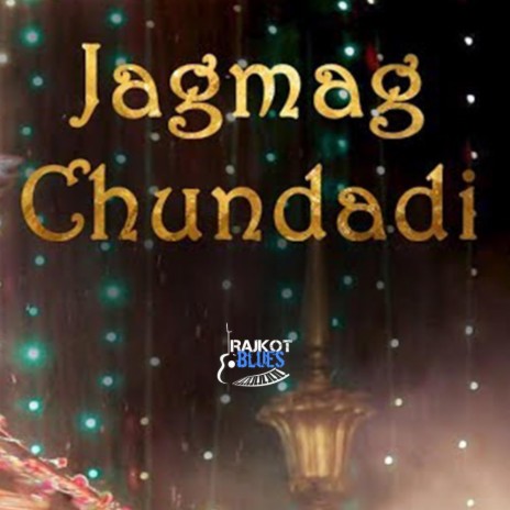 Jagmag Chundadi (Garbo with Symphony) ft. Gatha Pota, Dhairya Rajpara & Kavan Pota | Boomplay Music