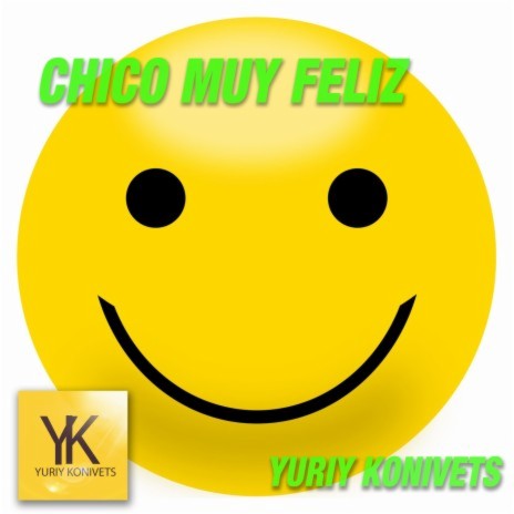 Chico Muy Feliz | Boomplay Music