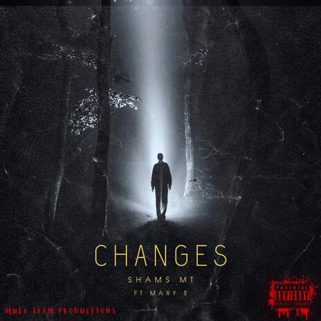 CHANGES ft. Mary S | Boomplay Music