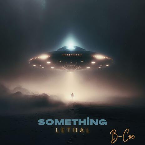 Something Lethal | Boomplay Music