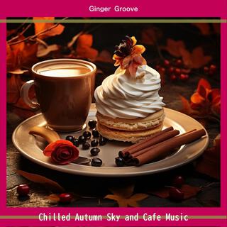 Chilled Autumn Sky and Cafe Music