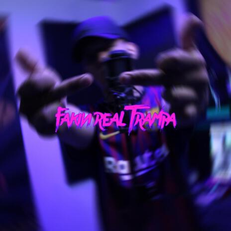 Fakin real trampa | Boomplay Music