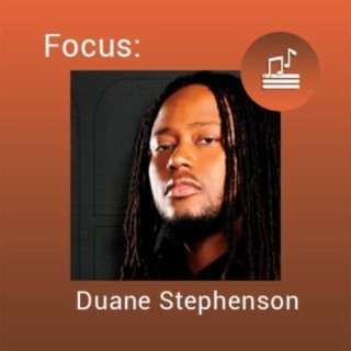 Focus: Duane Stephenson