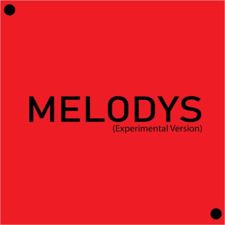 Melodys (Experimental Version)