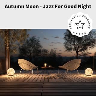 Autumn Moon-Jazz for Good Night