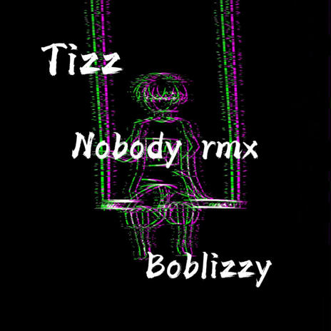 Nobody rmx ft. Boblizzy | Boomplay Music