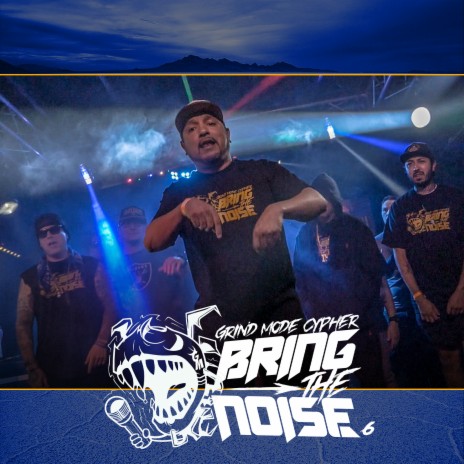 Grind Mode Cypher Bring the Noise 6 ft. Gabino Grhymes, gLife, LKEWSE, Skull Bludgeon & Hans Dolo | Boomplay Music