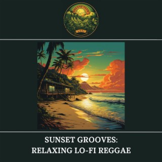 Sunset Grooves: Relaxing Lo-Fi Reggae
