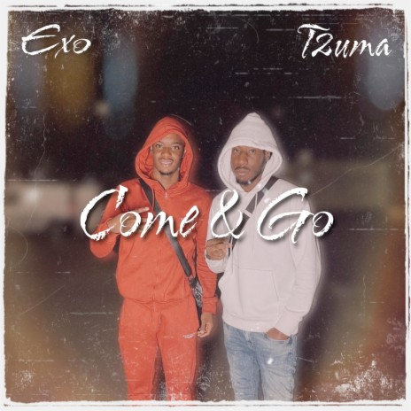 Come & Go ft. T2uma | Boomplay Music