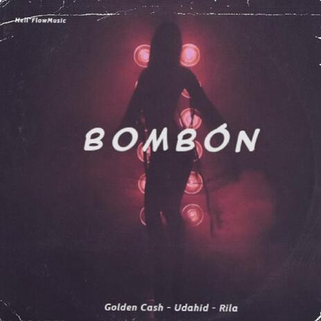 Bombón ft. Golden Cash & Rila | Boomplay Music