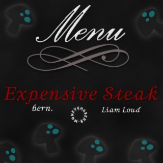 EXPENSIVE STEAK