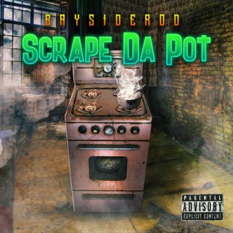 Scrape Da Pot | Boomplay Music