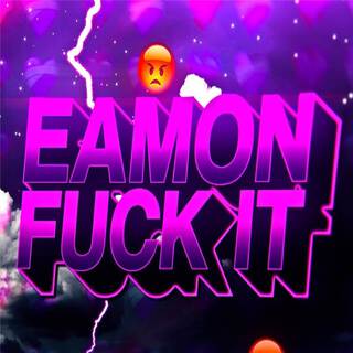 Eamon Fuck It - FUNK