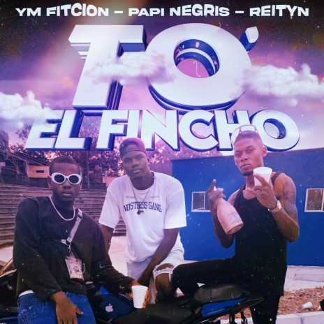 To' El Fincho ft. YM Fitcion & Reityn | Boomplay Music