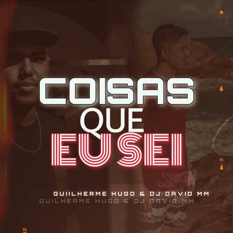 Coisas que eu sei - FUNK ft. Guilherme Hugo | Boomplay Music