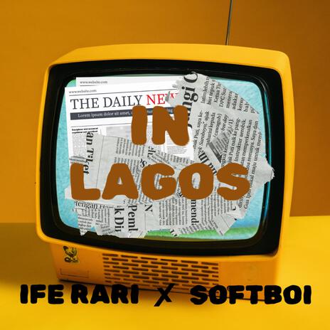 In Lagos ft. SOFTBOI | Boomplay Music