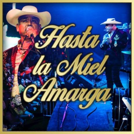 Hasta la Miel Amarga | Boomplay Music