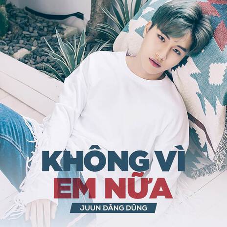 Không Vì Em Nữa | Boomplay Music