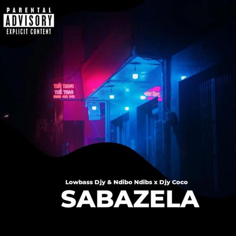 Sabazela ft. Ndibo Ndibs & Djy Coco | Boomplay Music