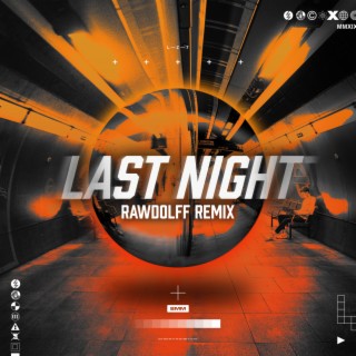 Last Night (Rawdolff Remix)