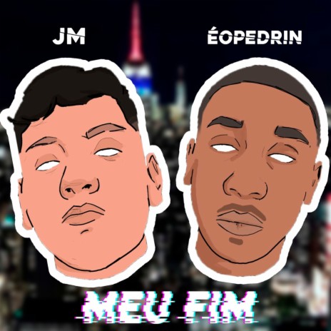 Meu Fim ft. ÉoPedrin | Boomplay Music