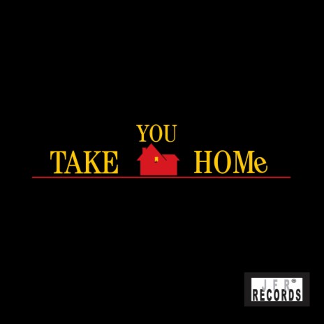 Take You Home