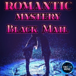 Romantic Mystery Blackmail