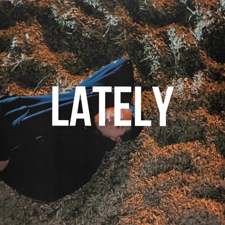 Lately | Boomplay Music