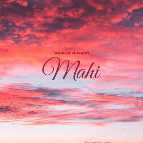 Mahi ft. Karn & Amar | Boomplay Music