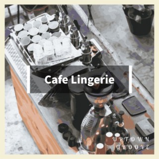 Cafe Lingerie