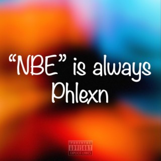 NBE is always Phlexn