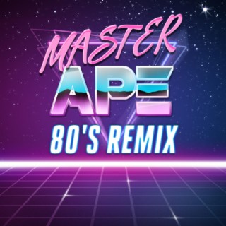 Master Ape (80s Remix) lyrics | Boomplay Music