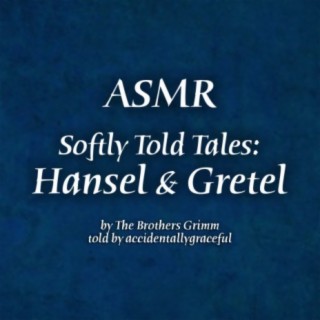 ASMR - Softly Told Tales - Hansel and Gretel