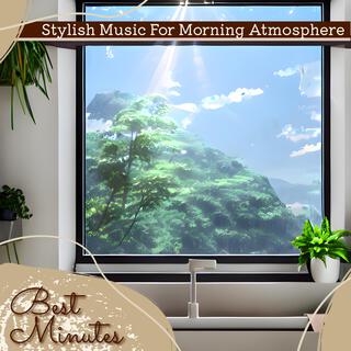 Stylish Music for Morning Atmosphere