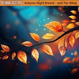 Autumn Night Breeze-Jazz for Sleep