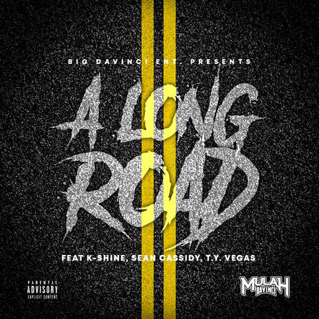 A LONG ROAD ft. K-Shine, Sean Cassidy & T.Y. Vegas | Boomplay Music