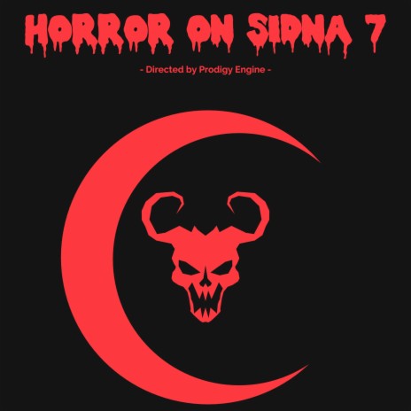 Horror on Sidna 7 | Boomplay Music