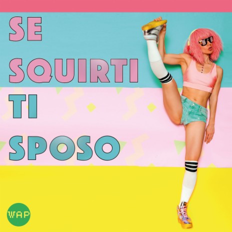 Se squirti ti sposo | Boomplay Music