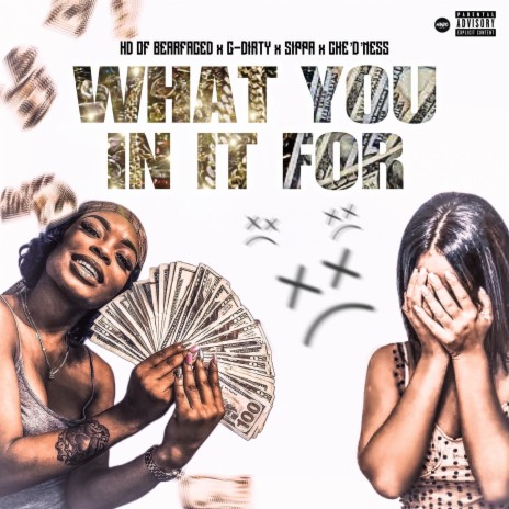 What You In It For ft. G- Dirty, Sippa & Che D’ Ness | Boomplay Music